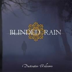 Blinded Rain : Destination Unknown